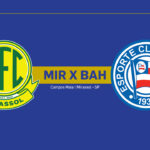 Onde Assistir Mirassol x Bahia: Brasileirão Série A (22ª rodada)