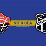 Onde Assistir Vitória x Ceará: Brasileirão Série A (26ª rodada)