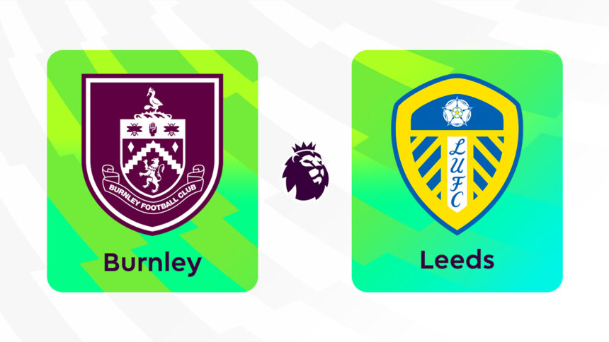 Onde Assistir Burnley x Leeds United: Premier League (Inglaterra) (8ª rodada)